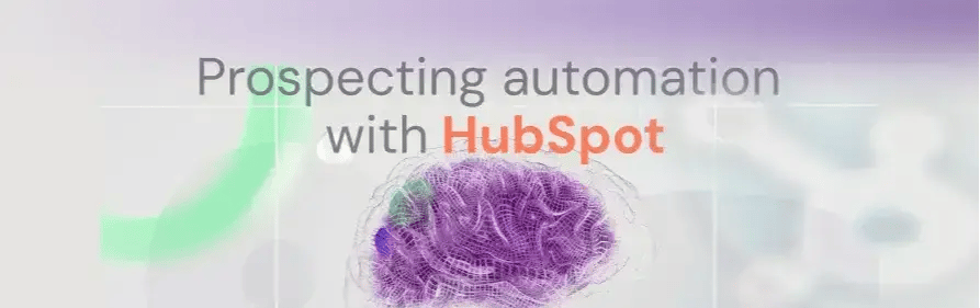 Prospecting Automation with HubSpot