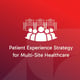 Multi-site healthcare patient experience