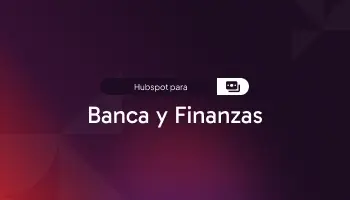 Hubspot para: Banca y finanzas