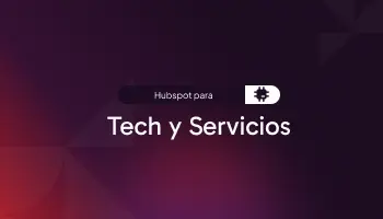 Hubspot para: Tech y servicios